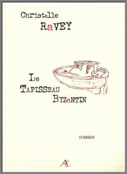 Couverture du roman Le Tapisseau byzantin de Christelle Ravey. Ed. Ancre et Encre